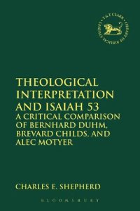 cover of the book Theological Interpretation and Isaiah 53: A Critical Comparison of Bernhard Duhm, Brevard Childs, and Alec Motyer