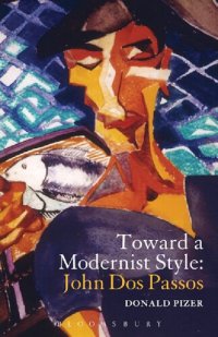 cover of the book Toward a Modernist Style: John Dos Passos