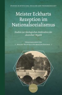 cover of the book Meister Eckharts Rezeption im Nationalsozialismus Studien zur ideologischen Ambivalenz der ‚deutschen‘ Mystik