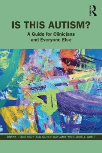 cover of the book Is This Autism?: A Guide for Clinicians and Everyone Else