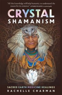 cover of the book Crystal Shamanism: Sacred Earth Medicine Healings