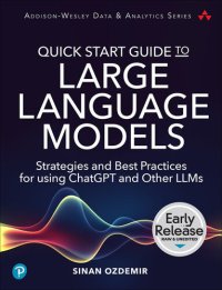 cover of the book Quick Start Guide to Large Language Models: Strategies and Best Practices for using ChatGPT and Other LLMs