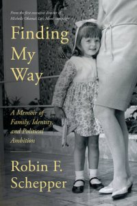 cover of the book Finding My Way: A Memoir of Family, Identity, and Political Ambition