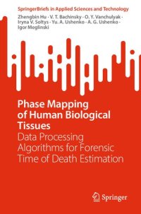 cover of the book Phase Mapping of Human Biological Tissues: Data Processing Algorithms for Forensic Time of Death Estimation