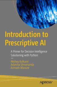 cover of the book Introduction to Prescriptive AI: A Primer for Decision Intelligence Solutioning with Python