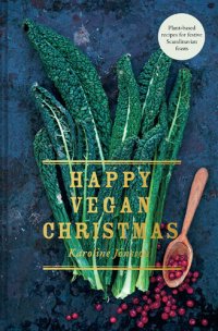 cover of the book Happy Vegan Christmas: Plant-based recipes for festive Scandinavian feasts