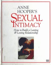 cover of the book Anne Hooper's Sexual Intimacy: How to Build a Lasting and Loving Relationship