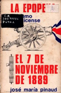 cover of the book El 7 de noviembre de 1889: la epopeya del civismo costarricense