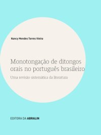 cover of the book Monotongação de ditongos orais no português brasileiro: uma revisão sistemática da literatura