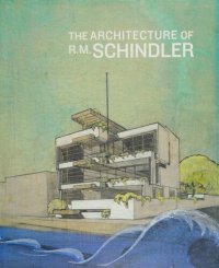 cover of the book Architecture of R.M.Schindler