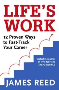 cover of the book Life's Work: 12 Proven Ways to Fast-Track Your Career