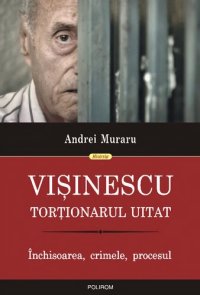 cover of the book Visinescu, tortionarul uitat