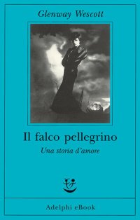 cover of the book Il falco pellegrino. Una storia d'amore