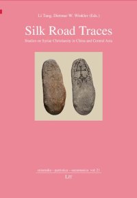 cover of the book Silk Road Traces: Studies on Syriac Christianity in China and Central Asia