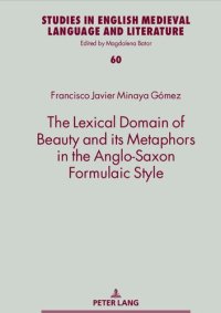 cover of the book The Lexical Domain of Beauty and Its Metaphors in the Anglo-Saxon Formulaic Style