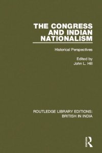 cover of the book The Congress and Indian Nationalism: Historical Perspectives