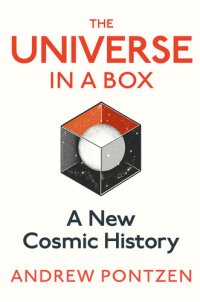 cover of the book The Universe in a Box: A New Cosmic History