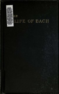 cover of the book Johann Sebastian Bach: His Work and Influence On the Music of Germany, 1685-1750; Volume 3