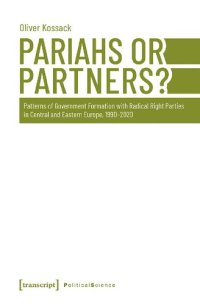 cover of the book Pariahs Or Partners?  Patterns Of Government Formation With Radical Right Parties In Central And Eastern Europe, 1990-2020