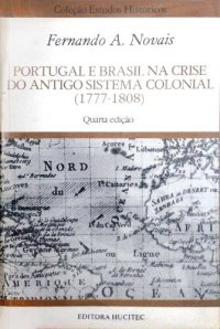 cover of the book Portugal e o Brasil na crise do antigo sistema colonial (1777-1808)