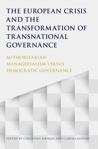 cover of the book The European Crisis and the Transformation of Transnational Governance: Authoritarian Managerialism Versus Democratic Governance