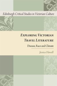 cover of the book Exploring Victorian Travel Literature: Disease, Race and Climate