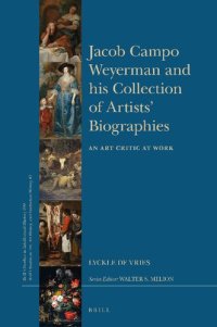 cover of the book Jacob Campo Weyerman and His Collection of Artists' Biographies: An Art Critic at Work