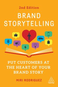 cover of the book Brand Storytelling: Put Customers at the Heart of Your Brand Story