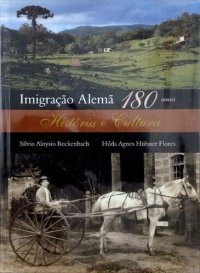 cover of the book Imigração Alemã 180 anos - História e Cultura