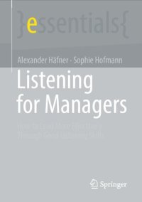 cover of the book Listening for Managers: How to Lead More Effectively Through Good Listening Skills