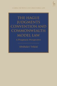 cover of the book The Hague Judgments Convention and Commonwealth Model Law: A Pragmatic Perspective