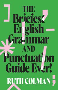 cover of the book The Briefest English Grammar and Punctuation Guide Ever