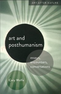 cover of the book Art and Posthumanism: Essays, Encounters, Conversations