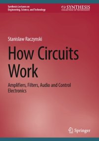 cover of the book How Circuits Work: Amplifiers, Filters, Audio and Control Electronics