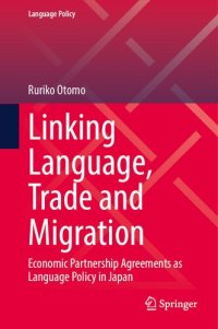 cover of the book Linking Language, Trade and Migration: Economic Partnership Agreements as Language Policy in Japan