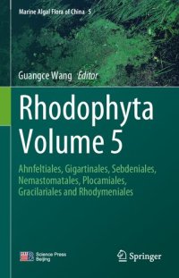 cover of the book Rhodophyta Volume 5: Ahnfeltiales, Gigartinales, Sebdeniales, Nemastomatales, Plocamiales, Gracilariales and Rhodymeniales