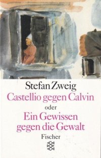 cover of the book Castellio gegen Calvin oder Ein Gewissen gegen die Gewalt