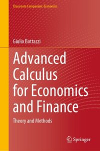 cover of the book Advanced Calculus for Economics and Finance: Theory and Methods (Classroom Companion: Economics)