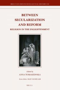 cover of the book Between Secularization and Reform: Religion in the Enlightenment