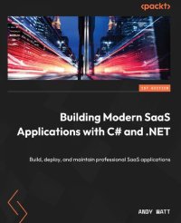 cover of the book Building Modern SaaS Applications with C# and .NET: Build, deploy, and maintain professional SaaS applications