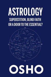 cover of the book Astrology: Superstition, Blind Faith or a Door to the Essential?