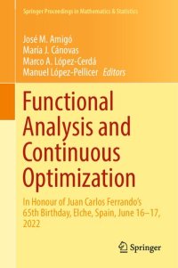 cover of the book Functional Analysis and Continuous Optimization: In Honour of Juan Carlos Ferrando's 65th Birthday, Elche, Spain, June 16–17, 2022