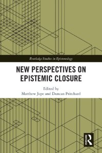 cover of the book New Perspectives on Epistemic Closure (Routledge Studies in Epistemology)