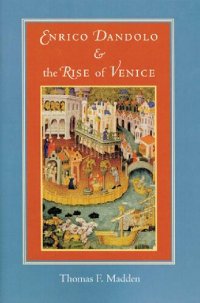 cover of the book Enrico Dandolo and the Rise of Venice