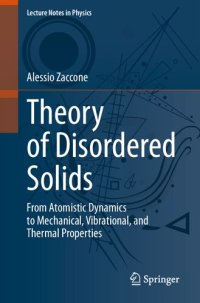 cover of the book Theory of Disordered Solids: From Atomistic Dynamics to Mechanical, Vibrational, and Thermal Properties