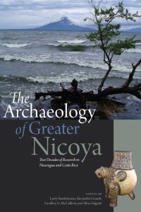 cover of the book The Archaeology of Greater Nicoya: Two Decades of Research in Nicaragua and Costa Rica