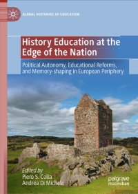 cover of the book History Education at the Edge of the Nation: Political Autonomy, Educational Reforms, and Memory-shaping in European Periphery