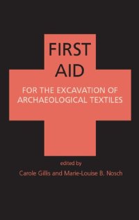 cover of the book First Aid for the Excavation of Archaeological Textiles