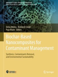 cover of the book Biochar-Based Nanocomposites for Contaminant Management: Synthesis, Contaminants Removal, and Environmental Sustainability