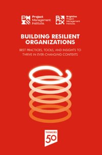 cover of the book Building Resilient Organizations: Best Practices, Tools and Insights to Thrive in Ever-changing Contexts